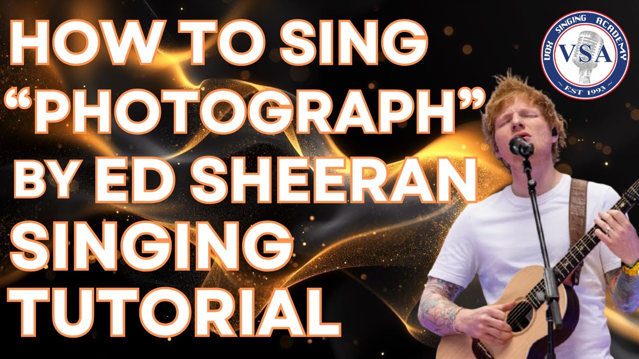 How to Sing 'Photograph' by Ed Sheeran - Singing Tutorial!