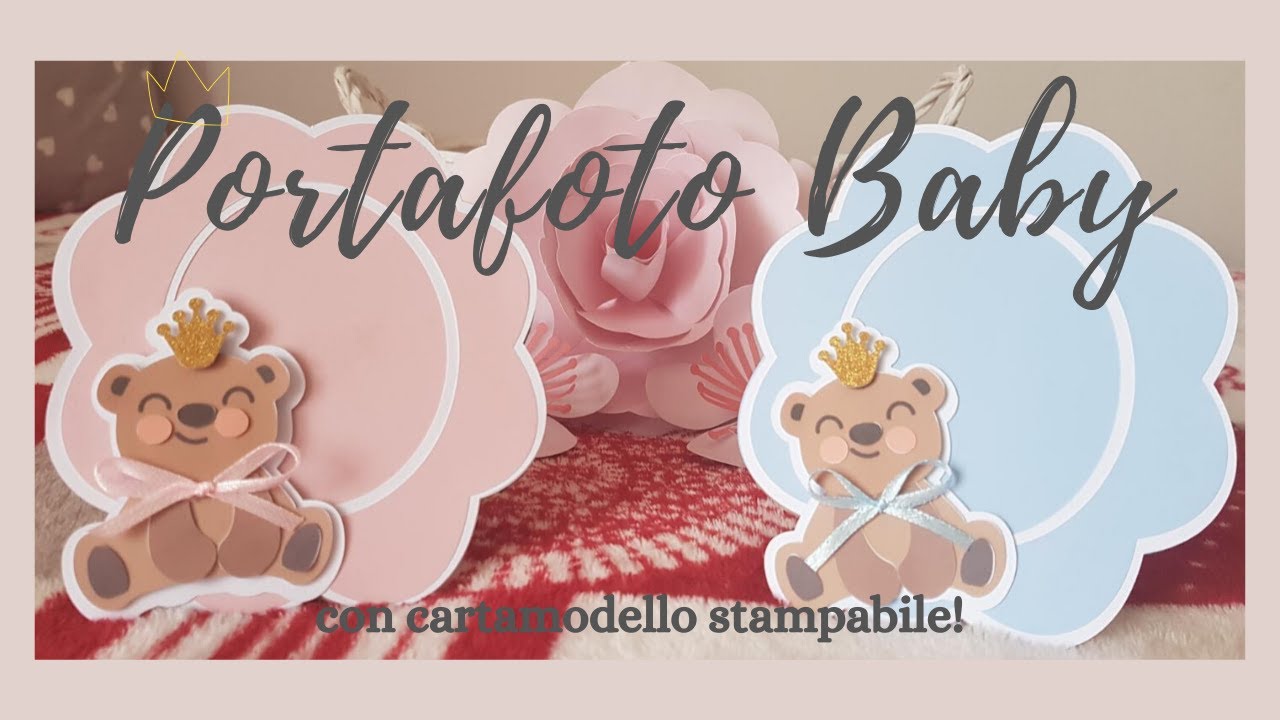 DIY - PORTAFOTO BABY CON SOLO CARTONCINO! CON CARTAMODELLO STAMPABILE!