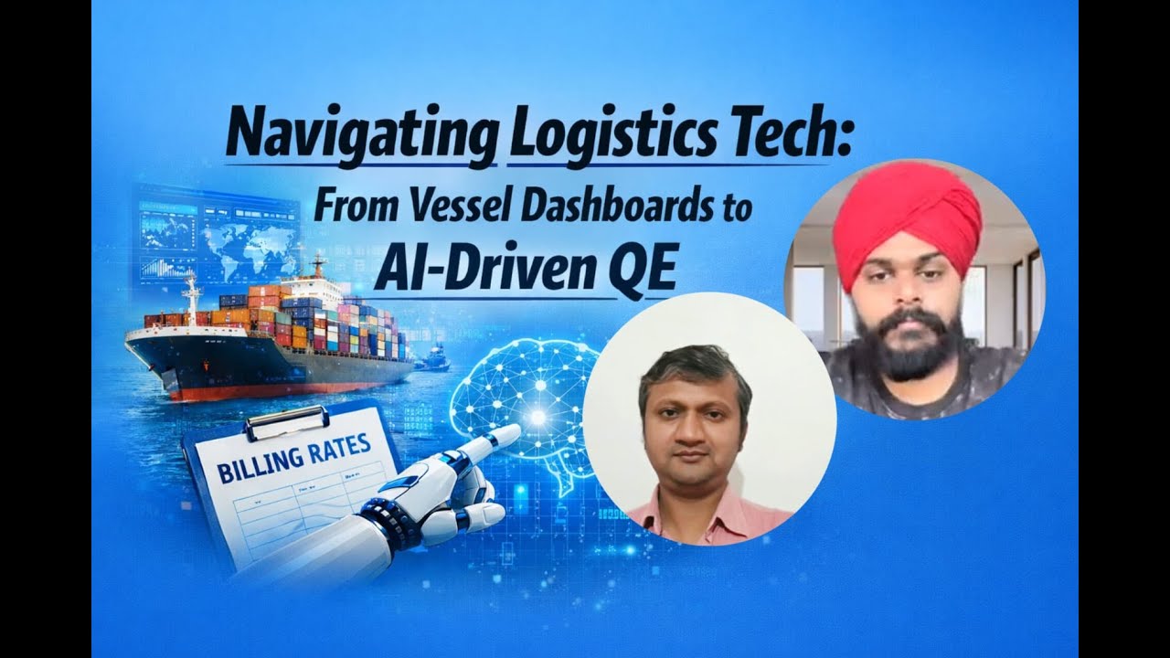 Navigating Logistics Tech: From Vessel Dashboards to AI-Driven QE