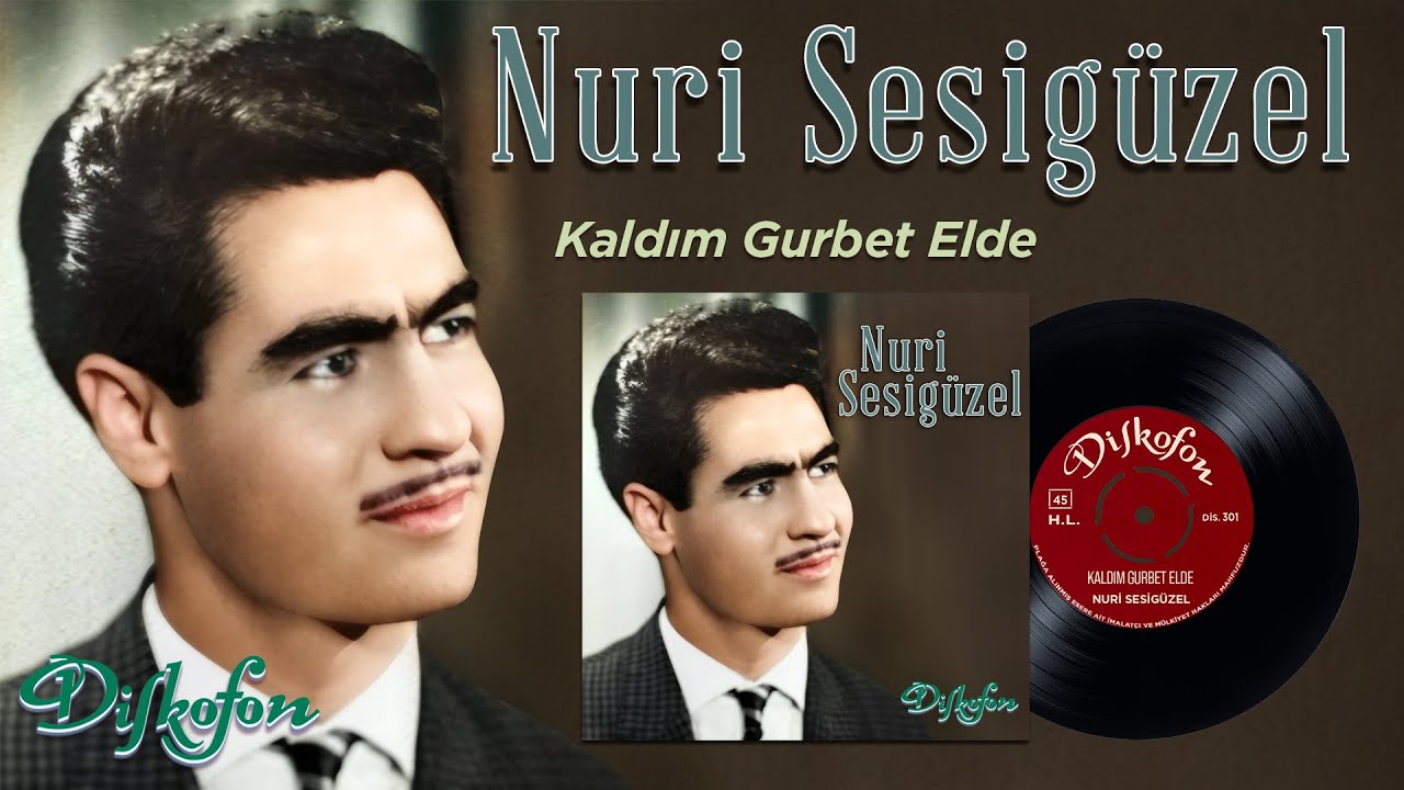 Nuri Sesigüzel - Kaldım Gurbet Elde - Orijinal 45'lik Kayıtları - Remastered
