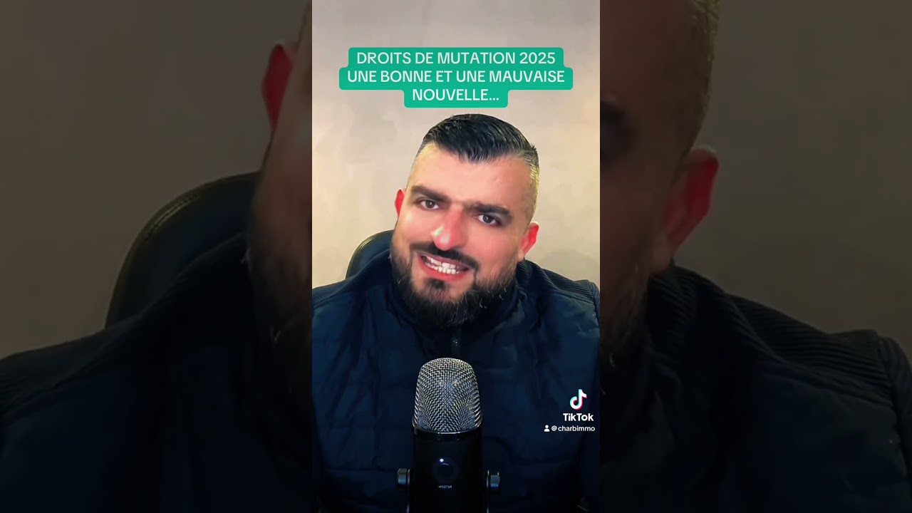 Droit de mutation 2025, une bonne et une mauvaise nouvelle #immobilier