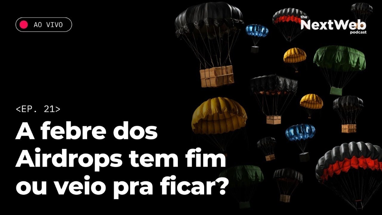 NEXT-WEB #21 - A FEBRE DOS AIRDROPS TEM FIM OU VEIO PARA FICAR?