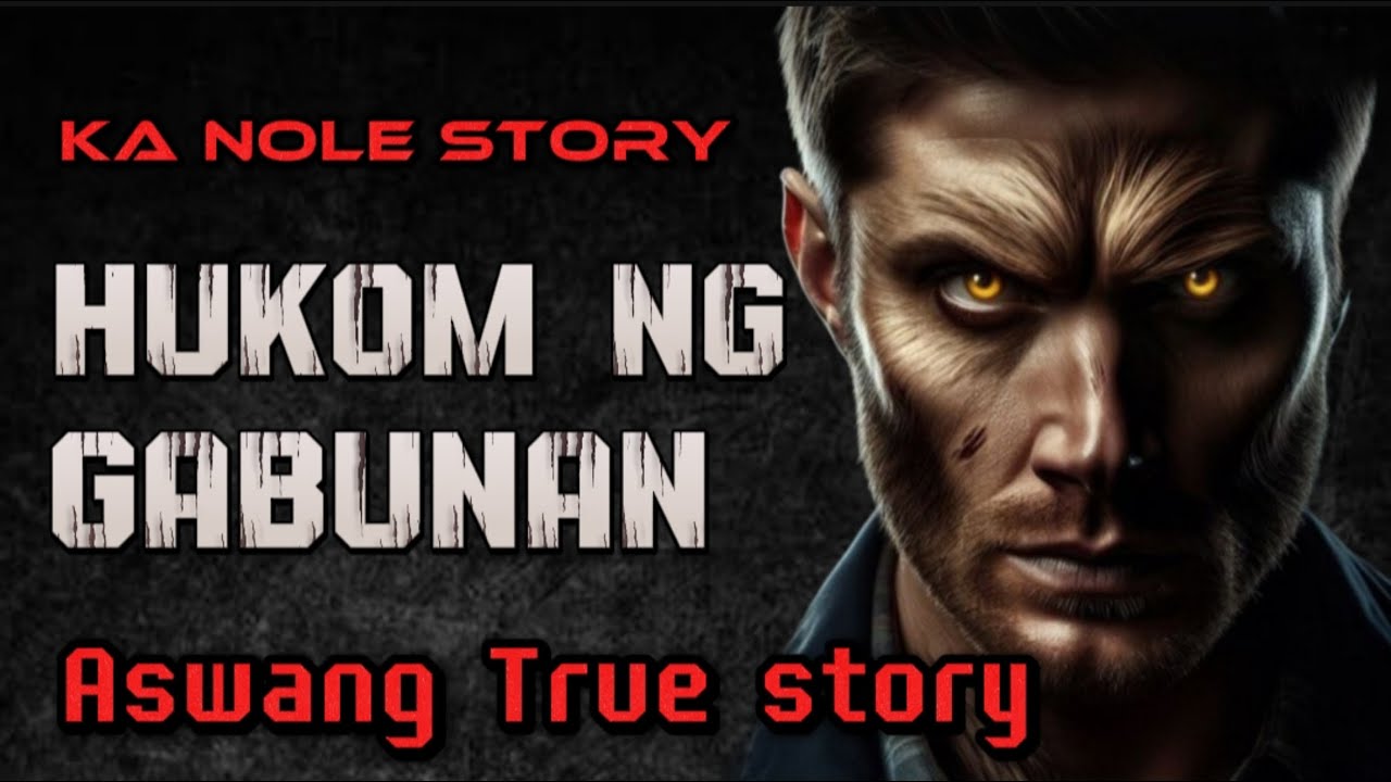 KA NOLE STORY TATLONG HUKOM NG GABUNAN Aswang True story Horror Story