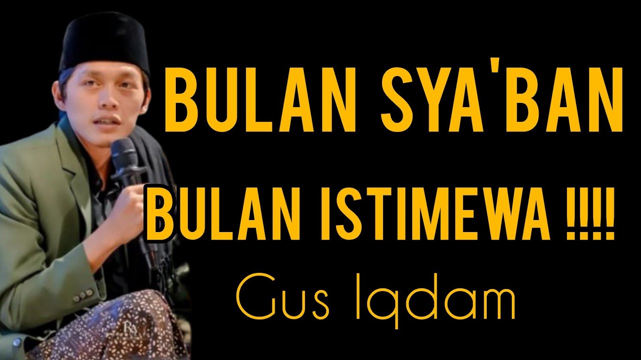 BULAN SYA'BAN BULAN YG ISTIMEWA !!! | GUSIQDAM