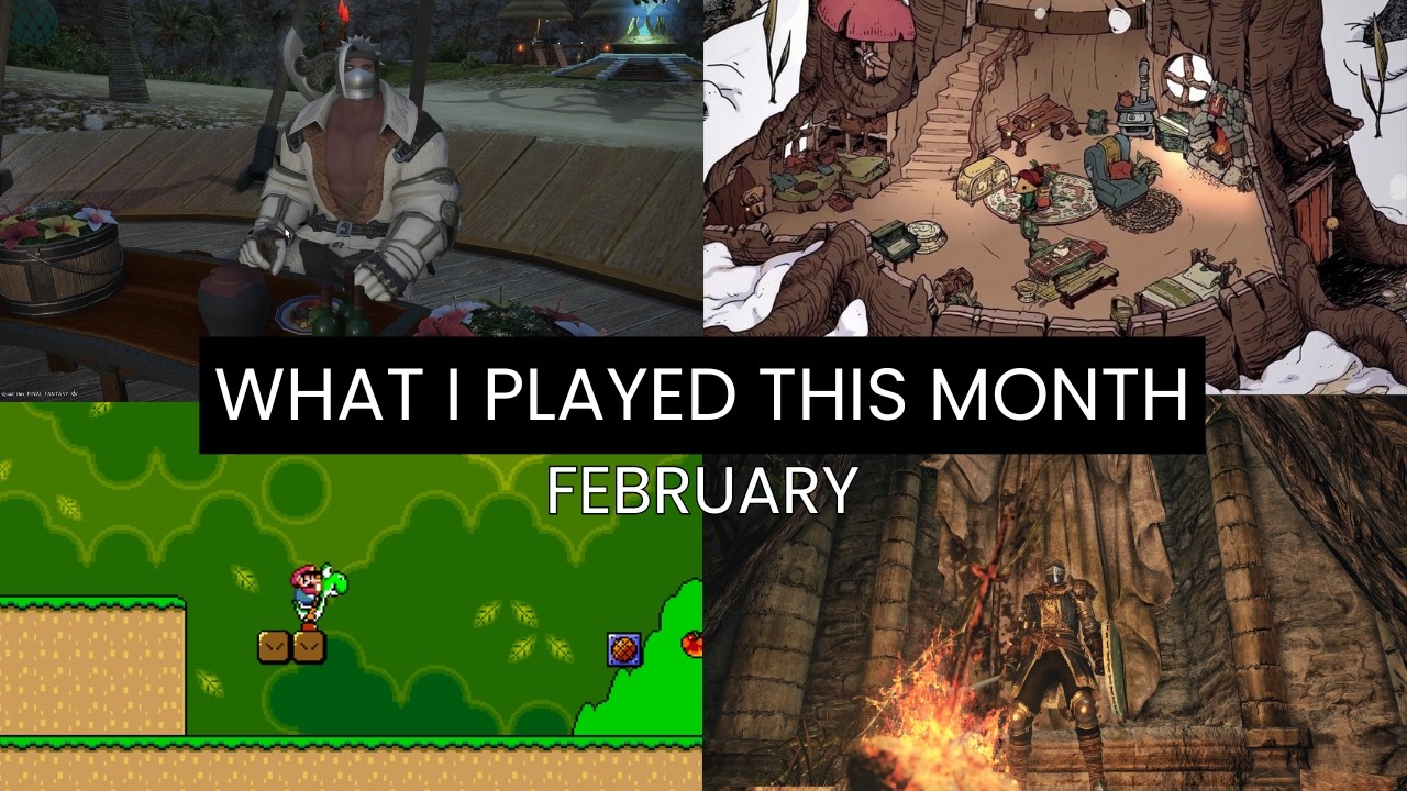 What I Played This Month ~ February 2026