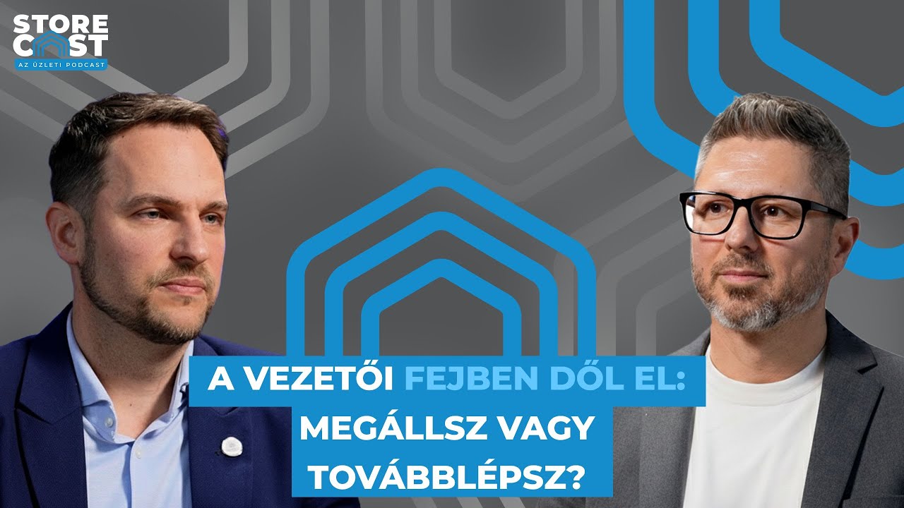 ELŐZETES - StoreCast EP1 - A vezetői hivatás fejben dől el: megállsz vagy továbblépsz?