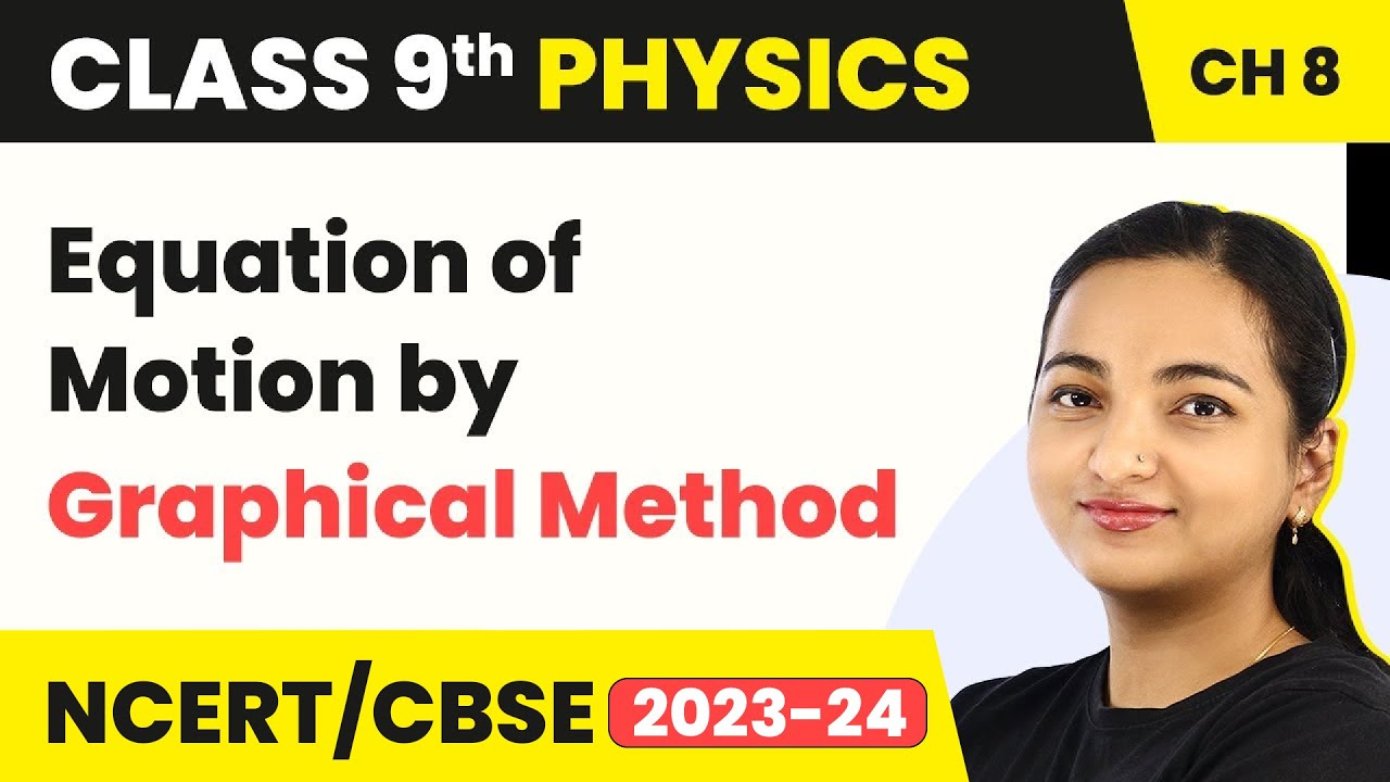 Equation of Motion by Graphical Method - Motion | Class 9 Physics