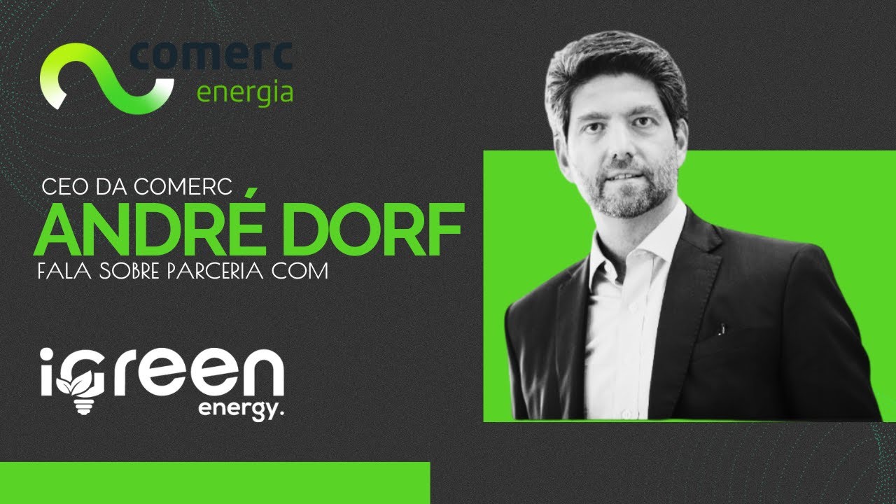 Cortes iGreen: CEO da COMERC Andre Dorf fala sobre iGreen - 19/12/22