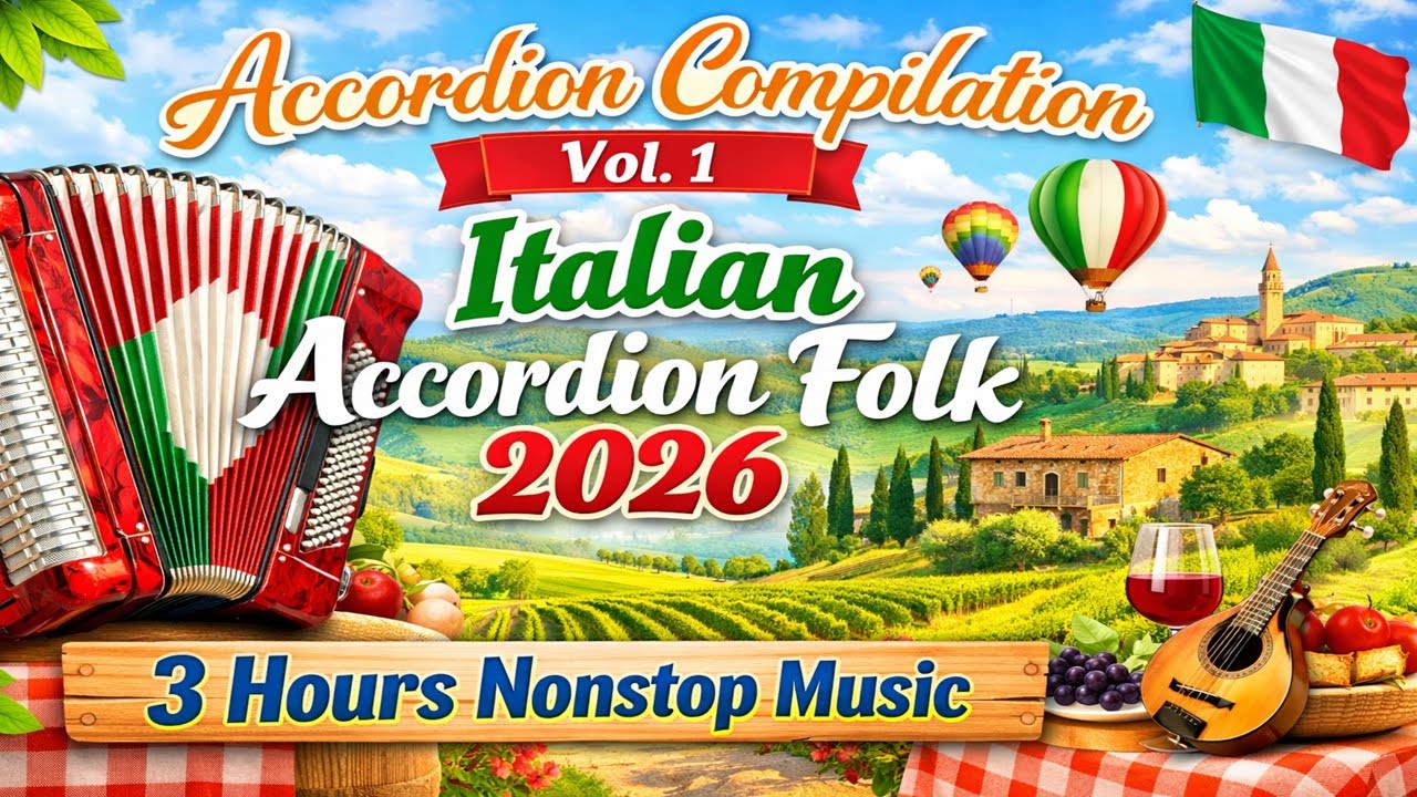 Italian Accordion Folk 2026 | Accordion Compilation Vol. 1 • 3 Hours Nonstop Music (Liscio & Folk)