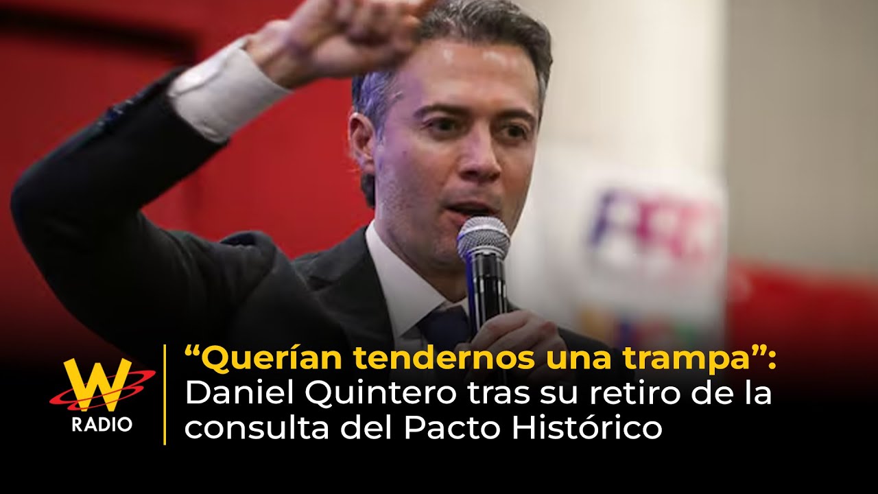 &ldquo;Quer&iacute;an tendernos una trampa&rdquo;: Daniel Quintero tras su retiro de la consulta del Pacto Hist&oacute;rico