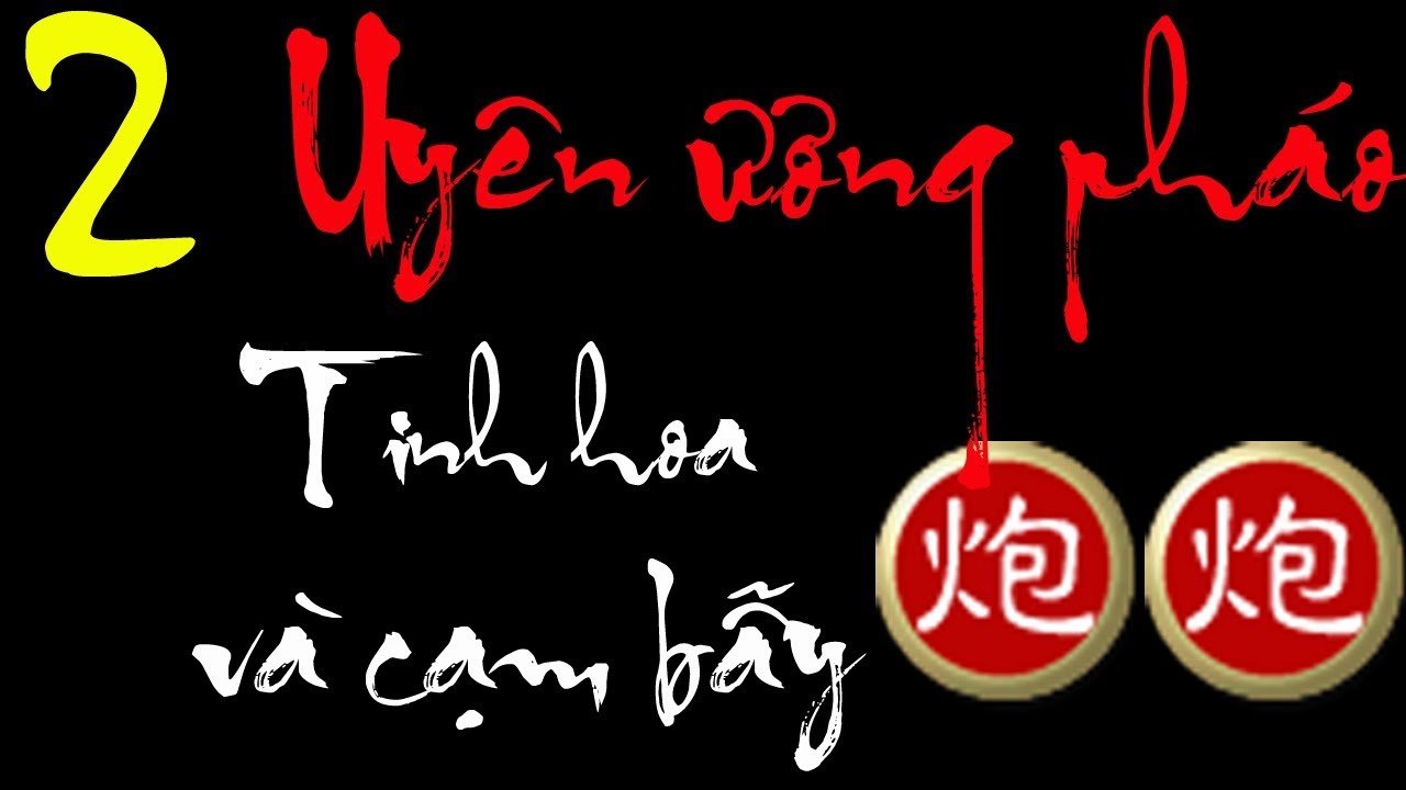 Hồ Vinh Hoa v&agrave; v&aacute;n cờ tướng uy&ecirc;n ương ph&aacute;o sấm s&eacute;t - Phần 2 - B&igrave;nh luận cờ tướng hay