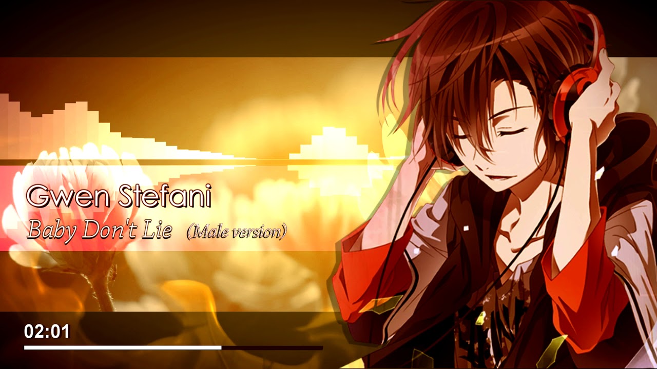 [Nightcore] Gwen Stefani - Baby Don't Lie (Male version)