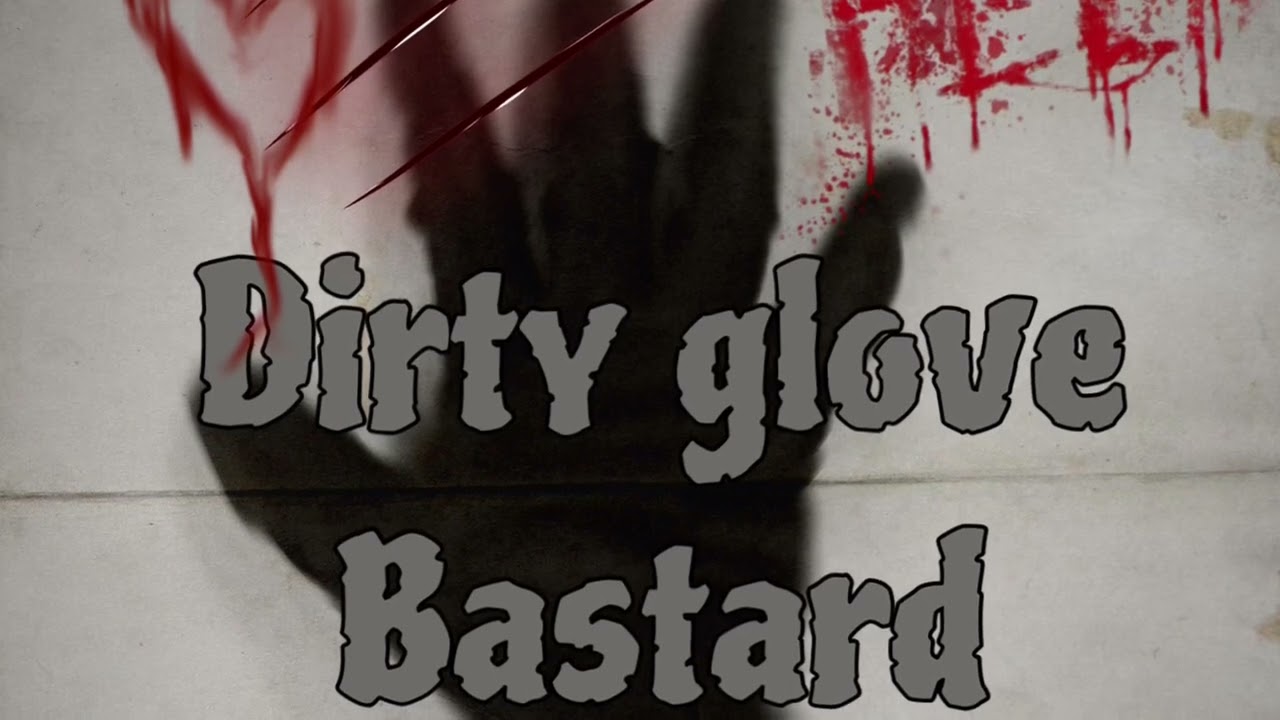 Lil sinn - a dirty glove bastard