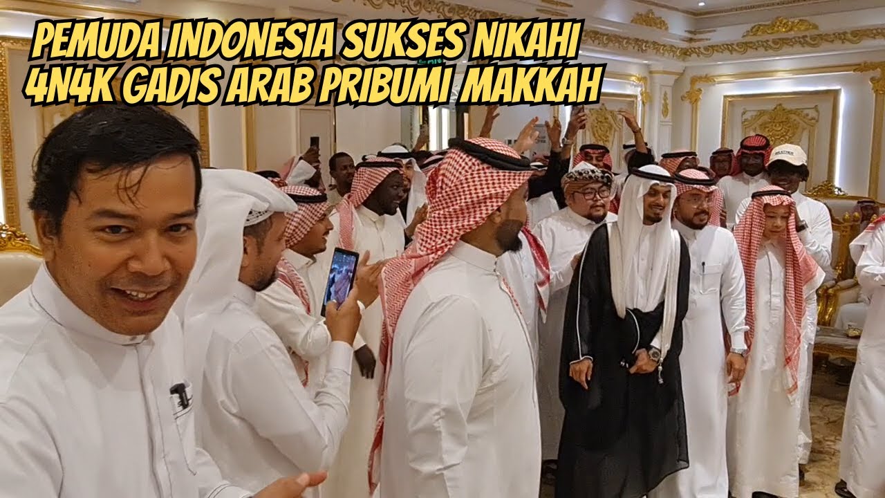 PESTA PERNIKAHAN PEMUDA INDONESIA SAMA GADIS ARAB PRIBUMI MAKKAH