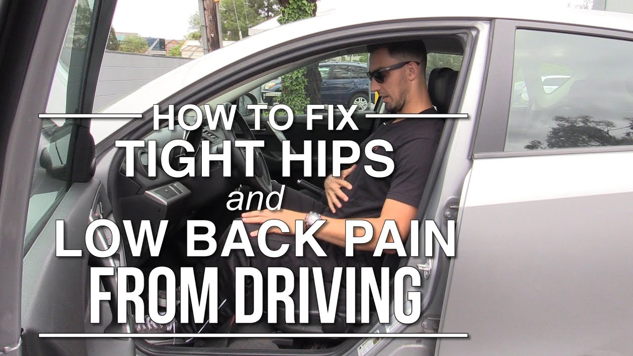 How to fix tight hips and low back pain from driving