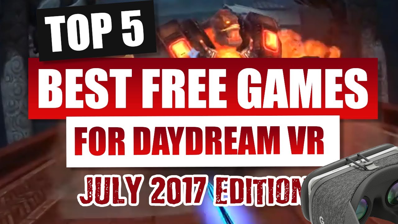 You HAVE to play them: The Top 5 Best Free Daydream Games - Edition July 2017 - Absolute Essentials