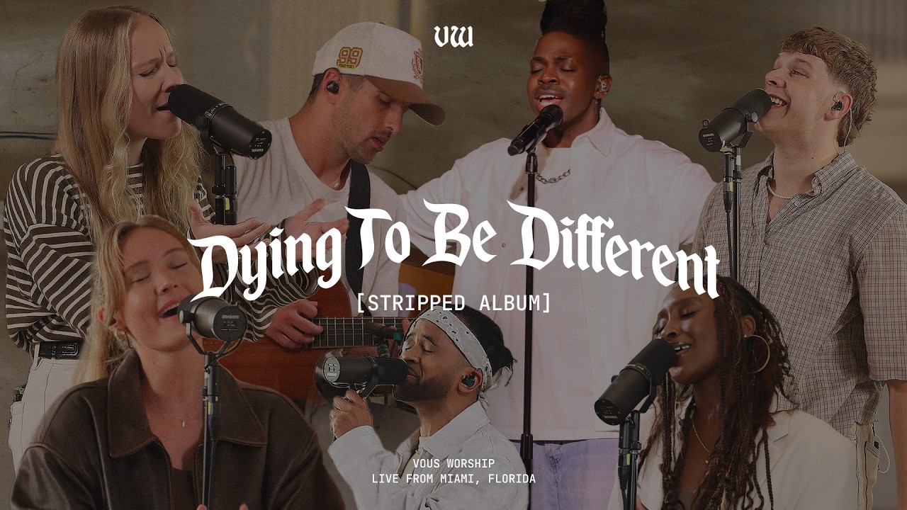 Dying To Be Different (Stripped) — Full Album — VOUS Worship