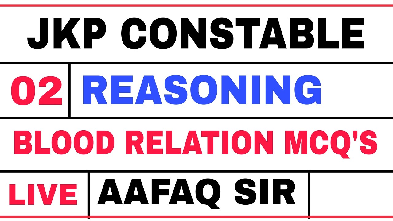 JKP CONSTABLE (02) REASONING [ONE SHOT] BLOOD RELATION TOP MCQS - AAFAQ SIR - JKSSB EXAMS 2024