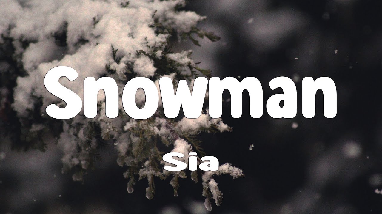 Sia - Snowman (Lyrics) | Christmas Love Song