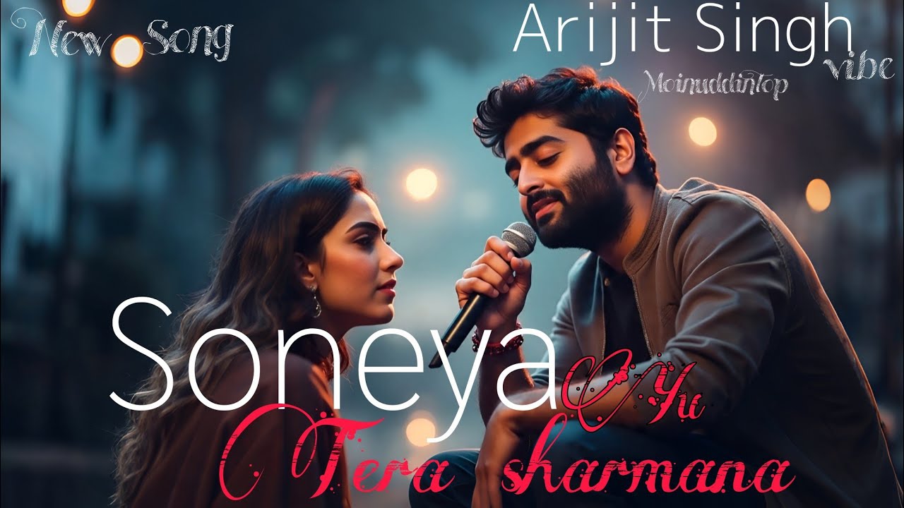 Soneya Yu Tera Sharma - Arijit Singh vibe | (By MoinuddinTop) | Romantic song