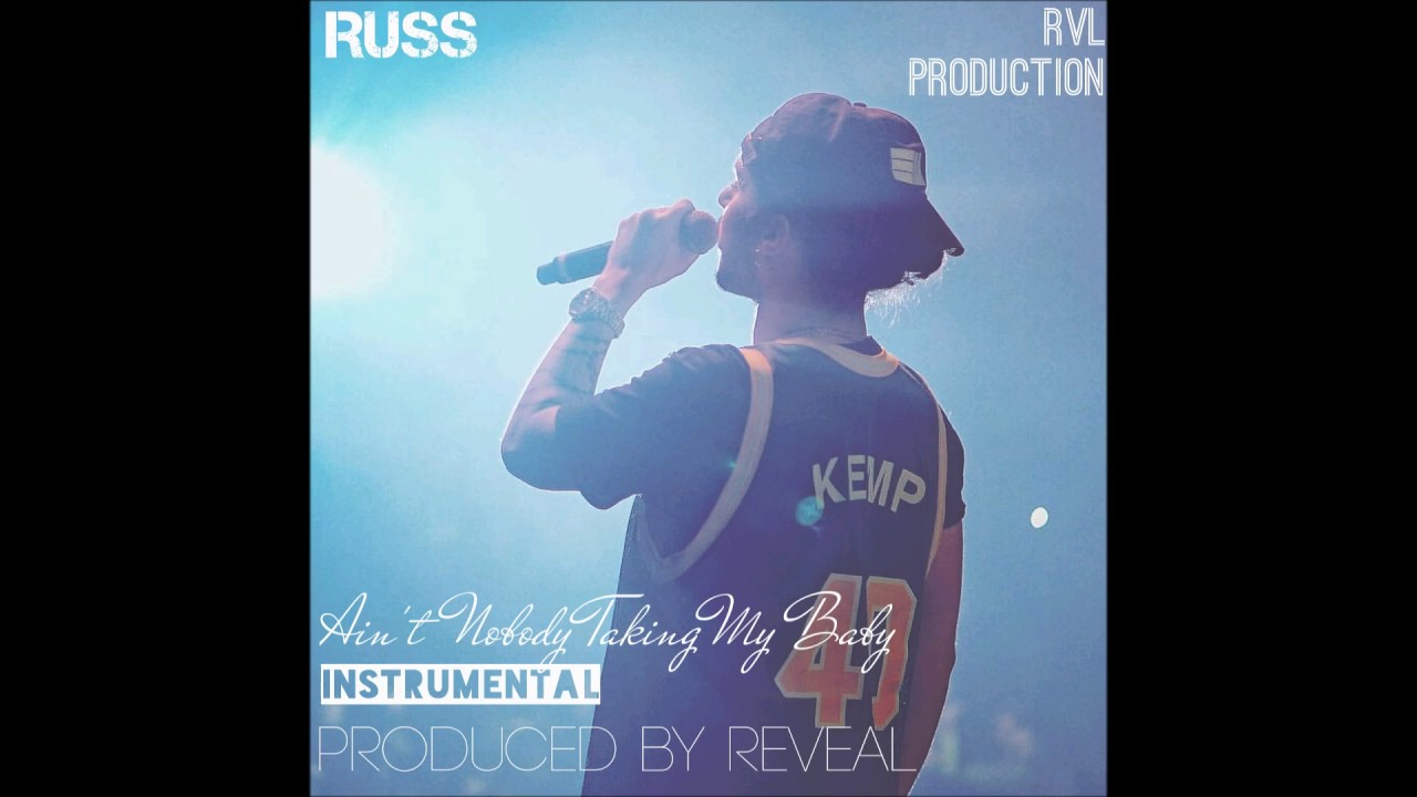 Russ - Aint Nobody Takin My Baby Instrumental (prod. by Reveal)
