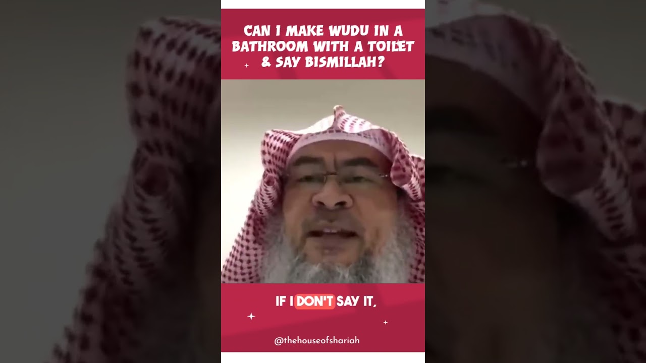 Can I Make Wudu In A Bathroom With A Toilet & Say Bismillah | Assim Al Hakeem | The House Of Shariah