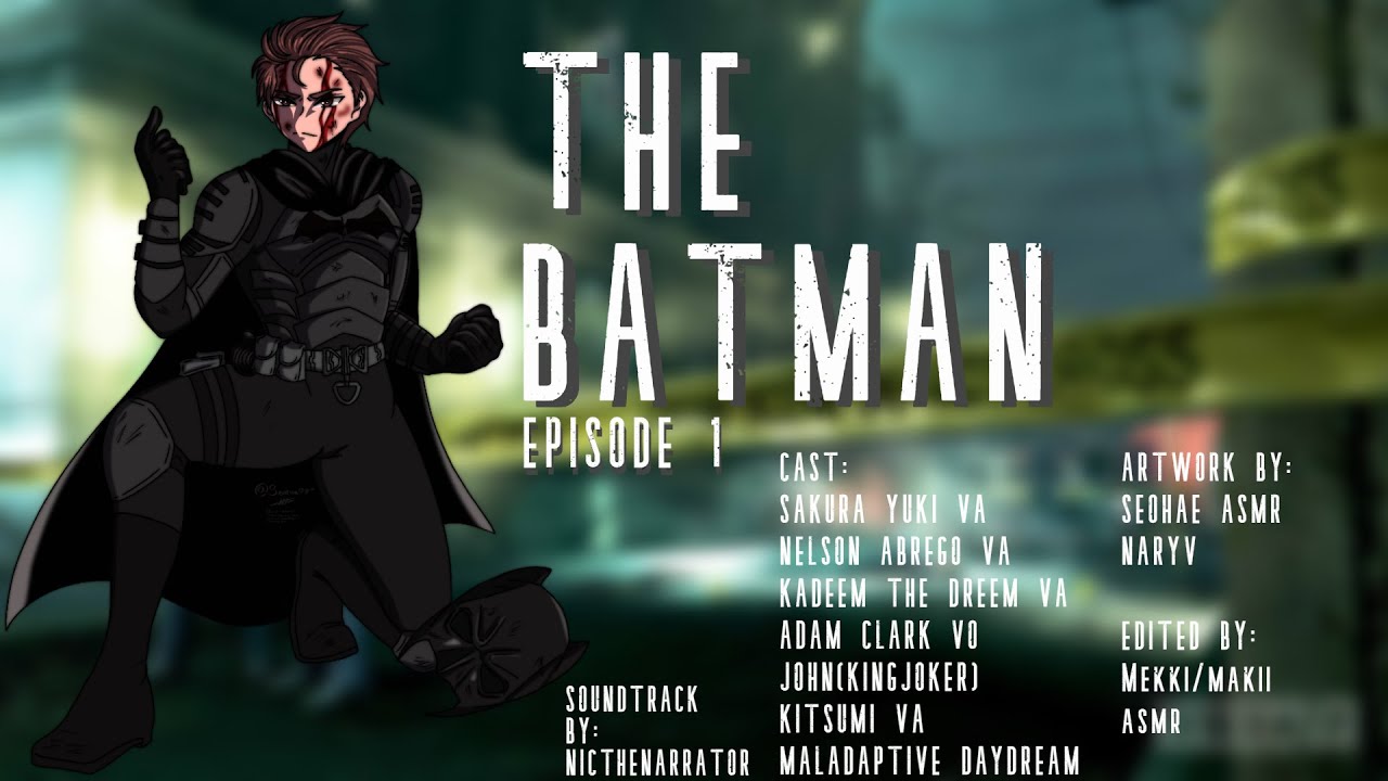 The Batman: Episode 1 [Audio RP] [M4A] [Collab] [Forensic Scientist Listener] [Detective]