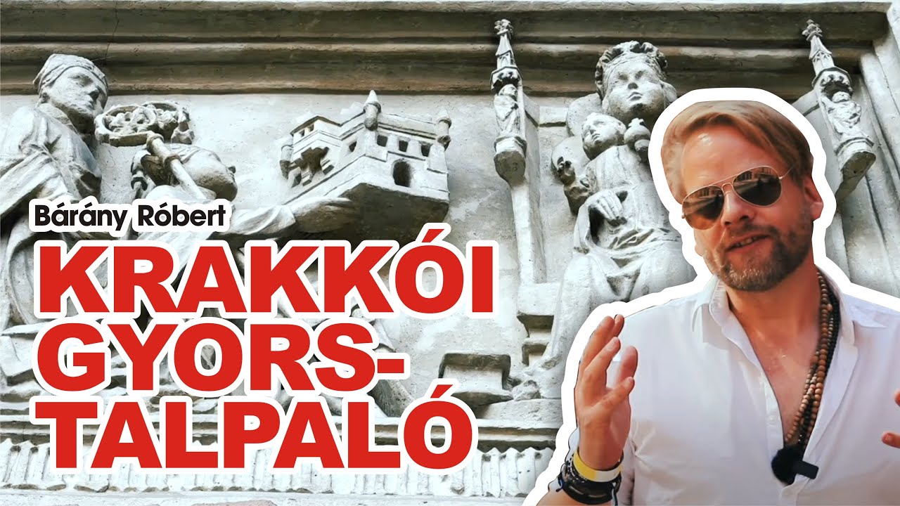 KRAKKÓ GYORSTALPALÓ - Bárány Róbert útmutatásai a királyok városához