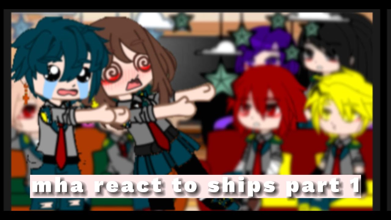 mha react to my ships|part 1|my au|momojirou|togaocha|first react video!|