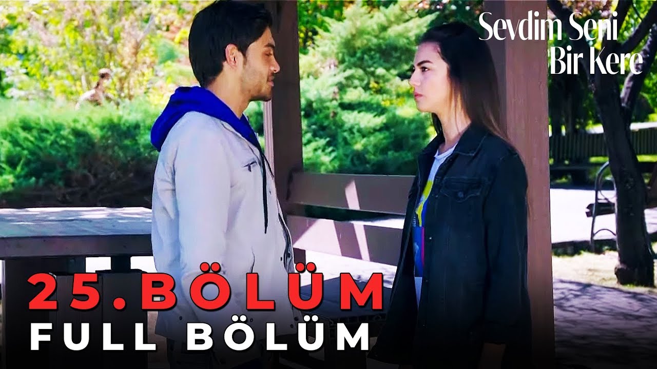 Sevdim Seni Bir Kere - 25. Bölüm