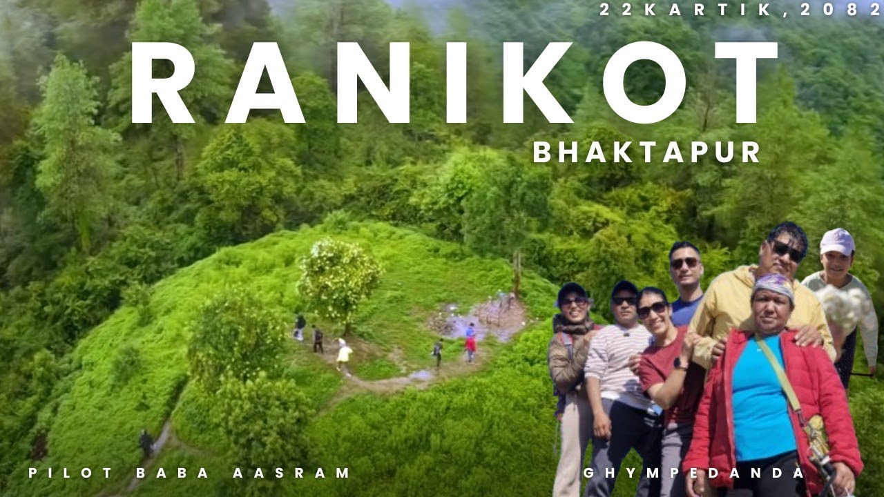 Ranikot || Pilot Baba Aasram || Bhaktapur ||