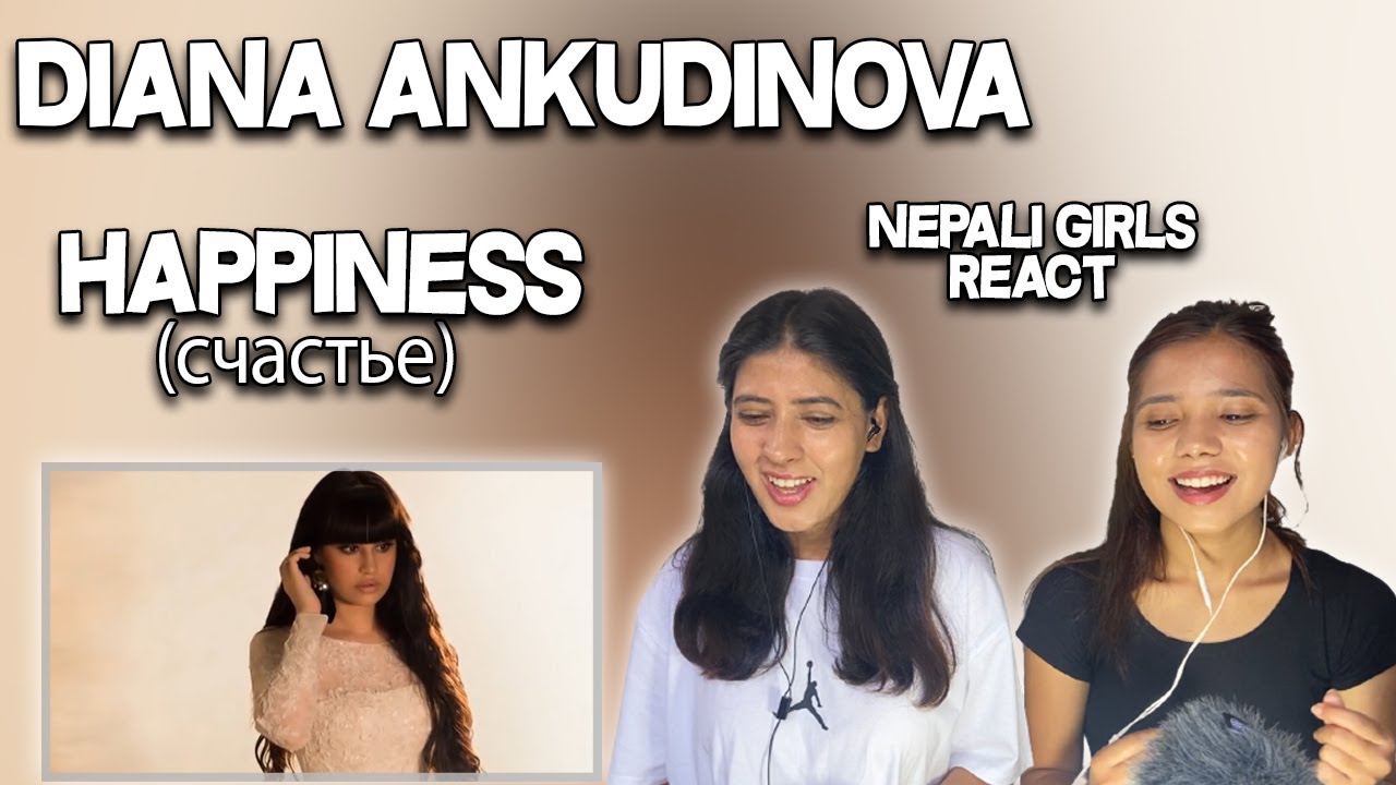 DIANA ANKUDINOVA REACTION | HAPPINESS REACTION | счастье | NEPALI GIRLS REACT