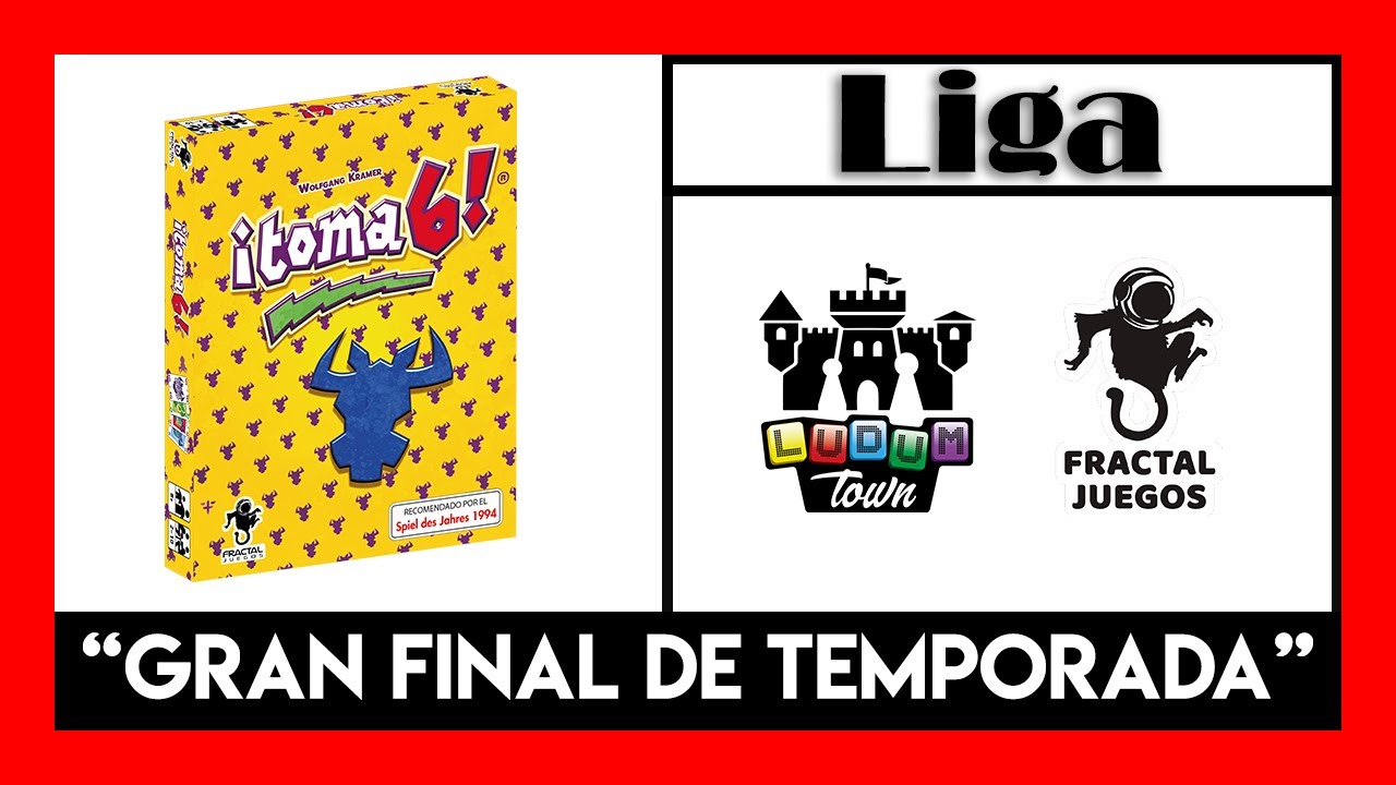 Final de Liga de Toma 6