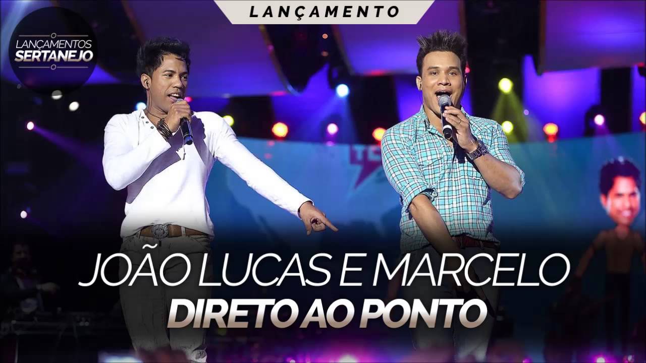 João Lucas e Marcelo - Direto Ao Ponto (LANÇAMENTO 2013)