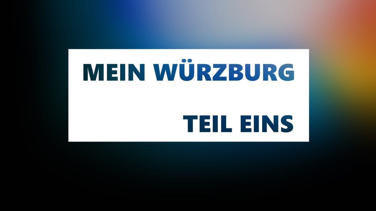 Mein Würzburg Teil 1 | von Robert Behrendt