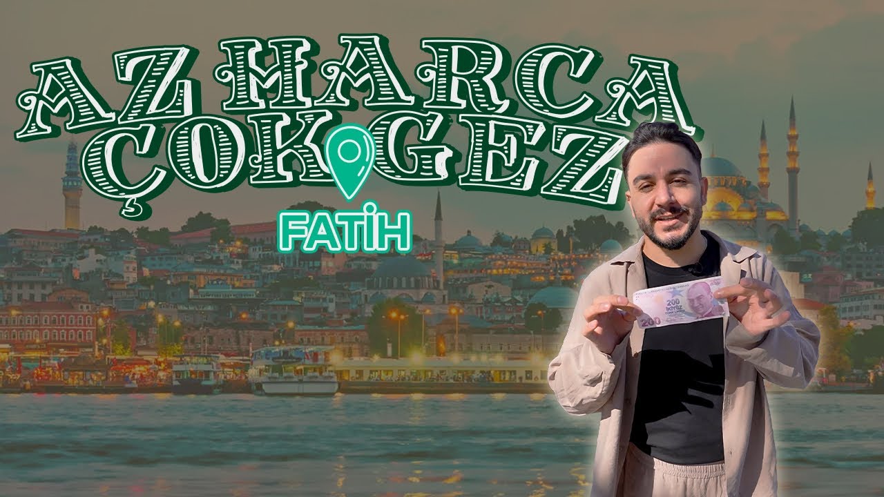 200 TL ile Fatih'te Bir Gün! | AZ HARCA ÇOK GEZ