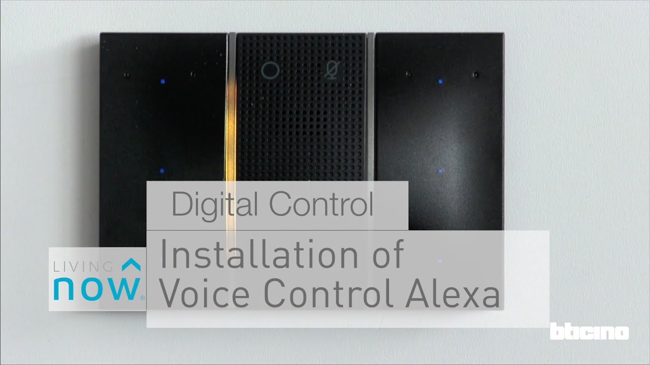 Living Now Digital Controls - 3 modules - Installation of Voice Control Alexa