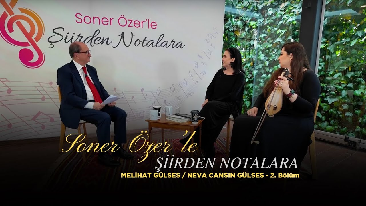 Soner Özer’le Şiirden Notalara #13 | Melihat Gülses / Neva Cansın Gülses - 2. Bölüm - Final