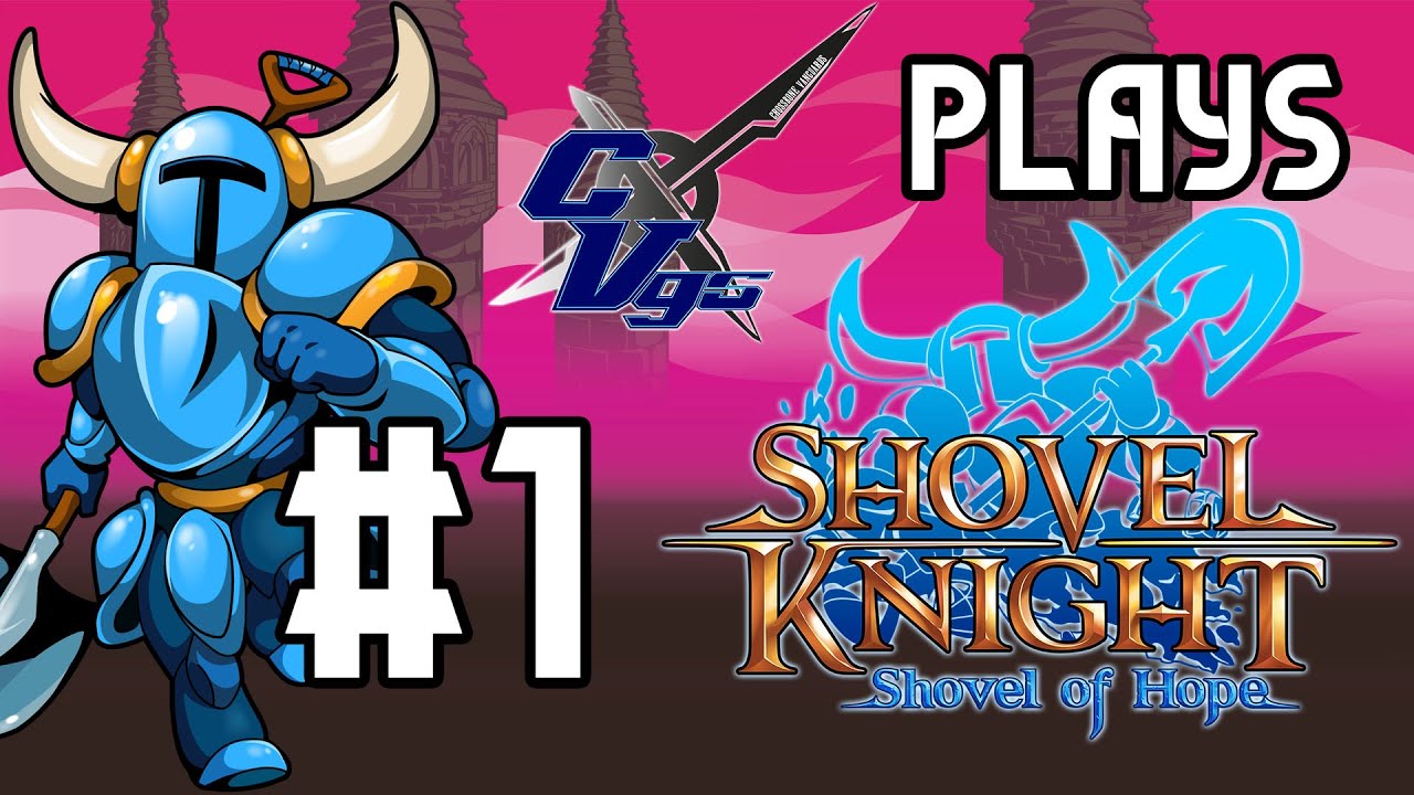 Bored At Home (BAH) - Shovel Knight: Shovel of Hope #1 (CVGS Plays)