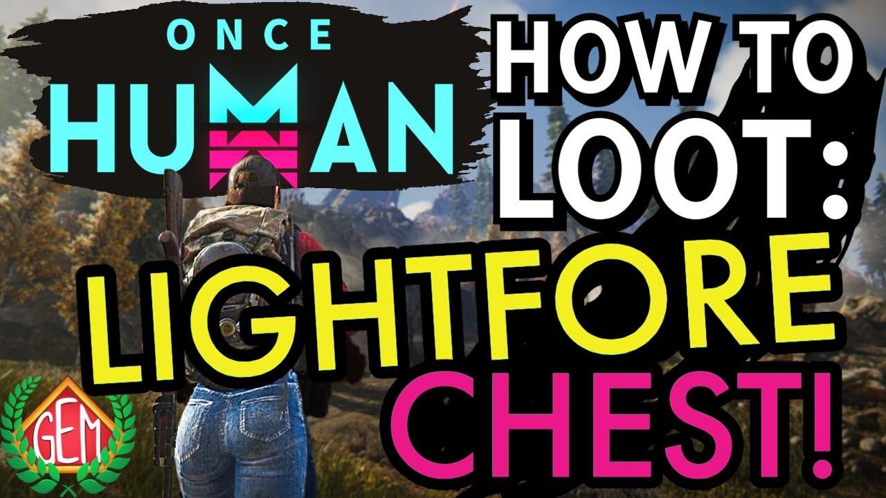 Once Human How to Loot Lightforge Chest