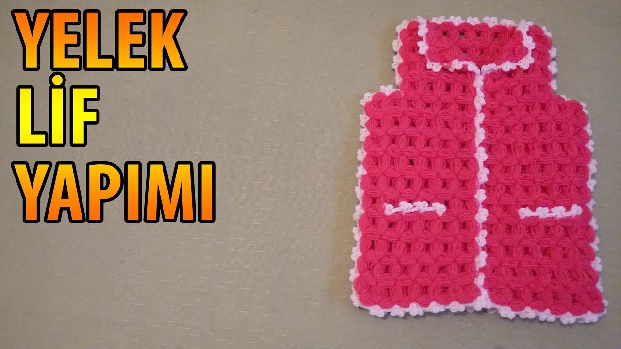 YELEK LİF YAPIMI | LİF ÖRNEKLERİ