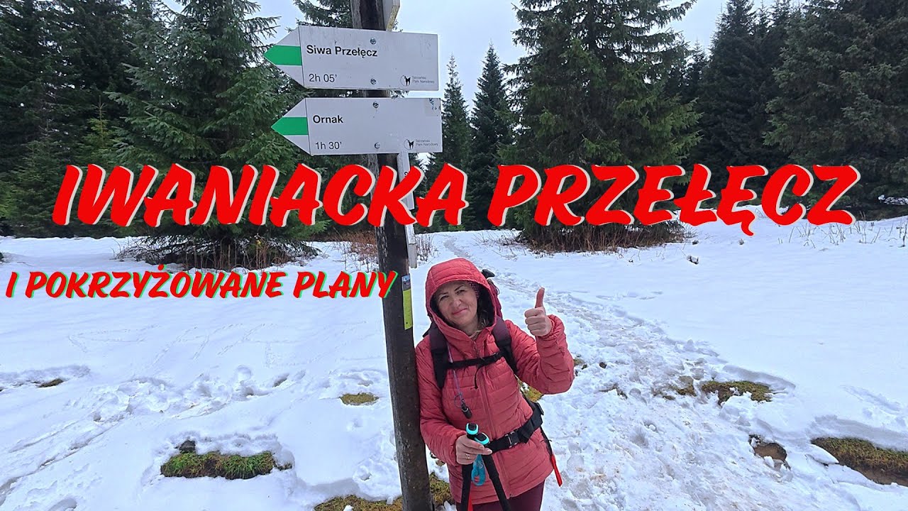 Iwaniacka Przełęcz i pokrzyżowane plany...