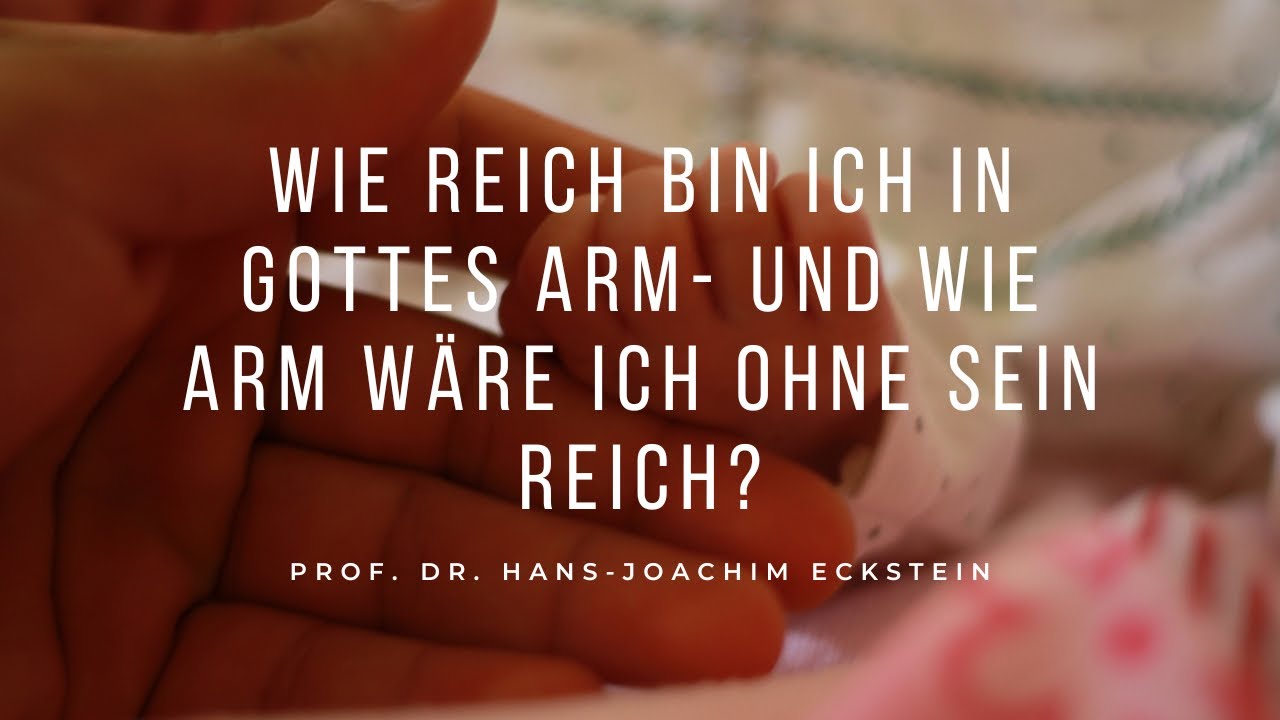 Wie reich bin ich in Gottes Arm (Hans-Joachim Eckstein) @ecksteinhansjoachim