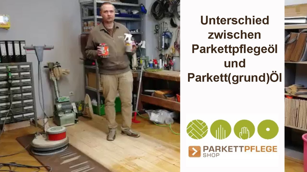 Unterschied Parkett Pflegeoel und einem Parkettoel