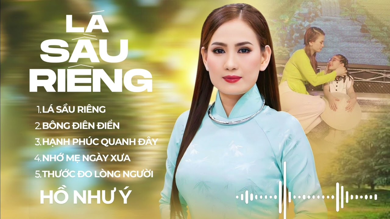 Liên Khúc- Mp3 LÁ SẦU RIÊNG | Hồ Như Ý