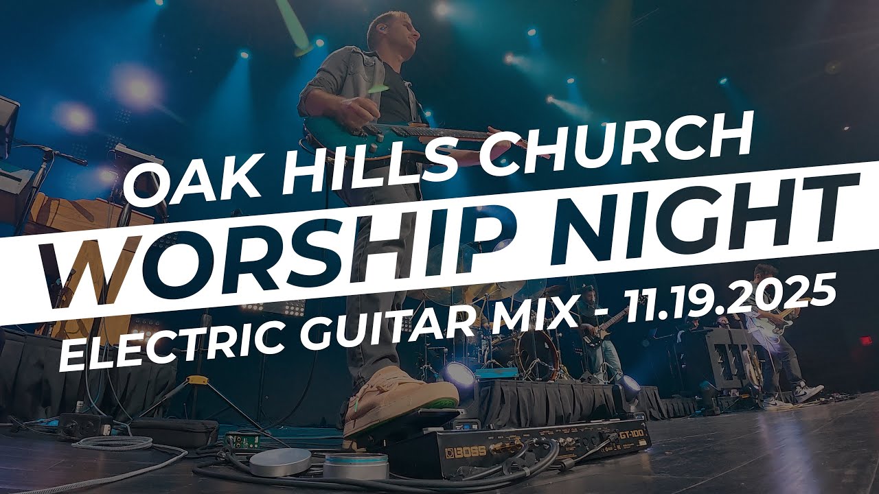FULL Worship Night 11.19.2025 | Live In Ear Mix | Oak Hills Church Electric Guitar