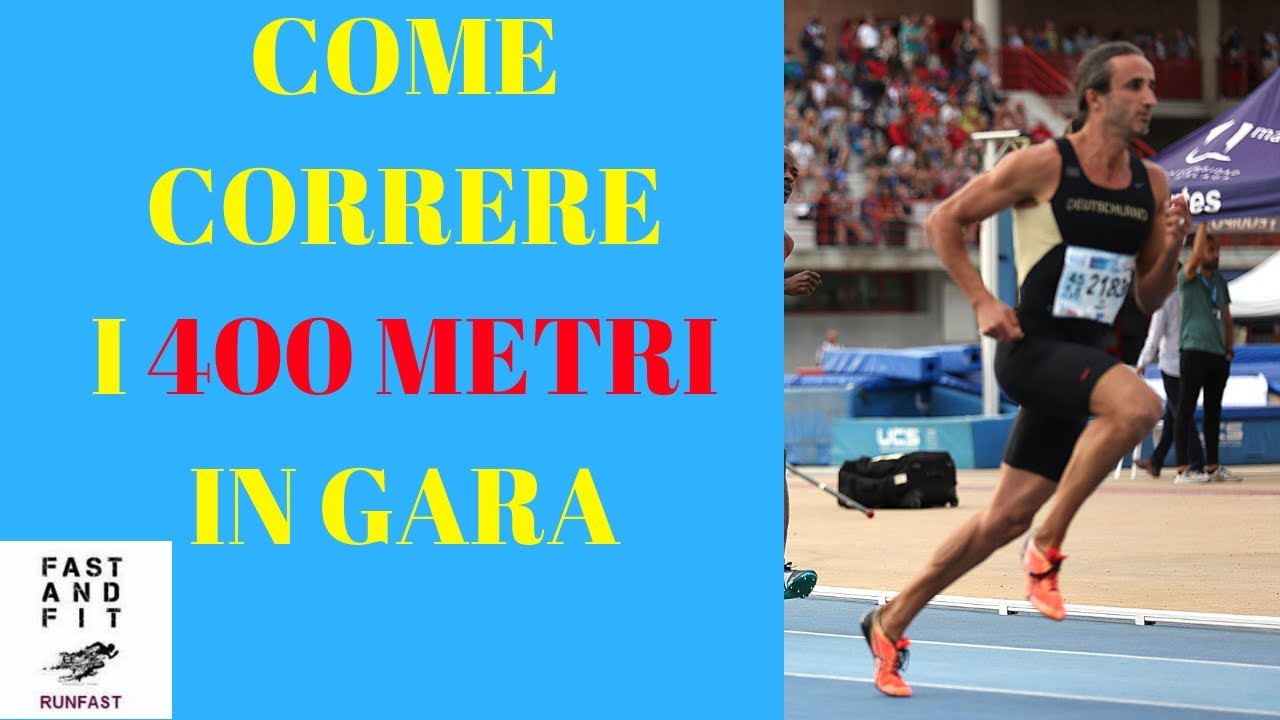 400 METRI in GARA: come correrli e come disribuire le energie ( Run Fast !)