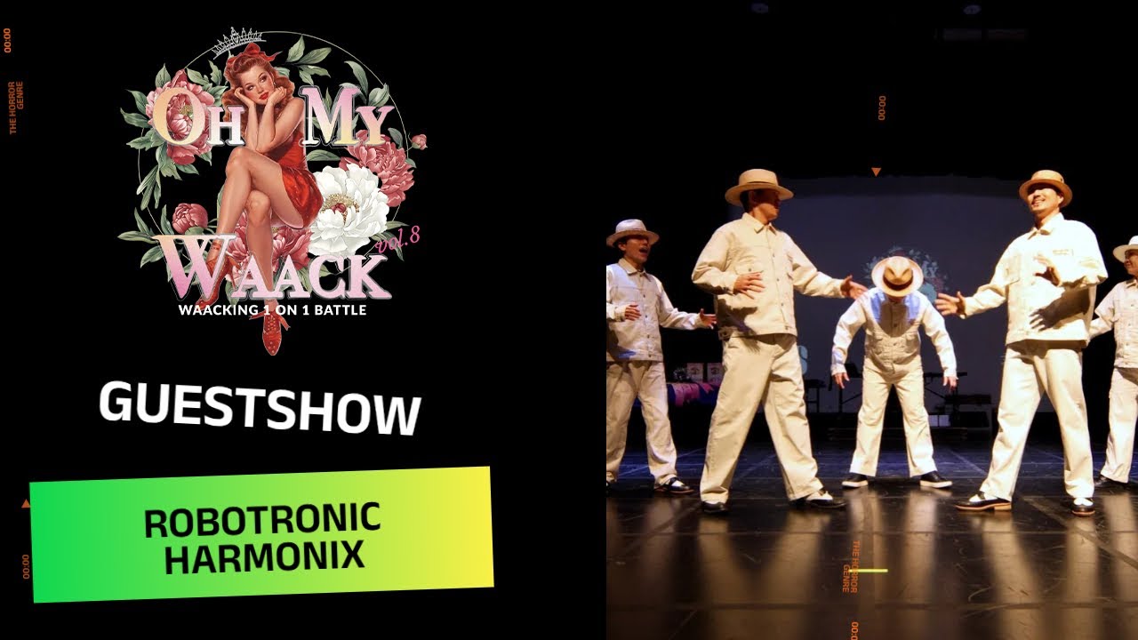 Oh My Waack Vol.8 Battle GUESTSHOW ROBOTRONIC HARMONIX