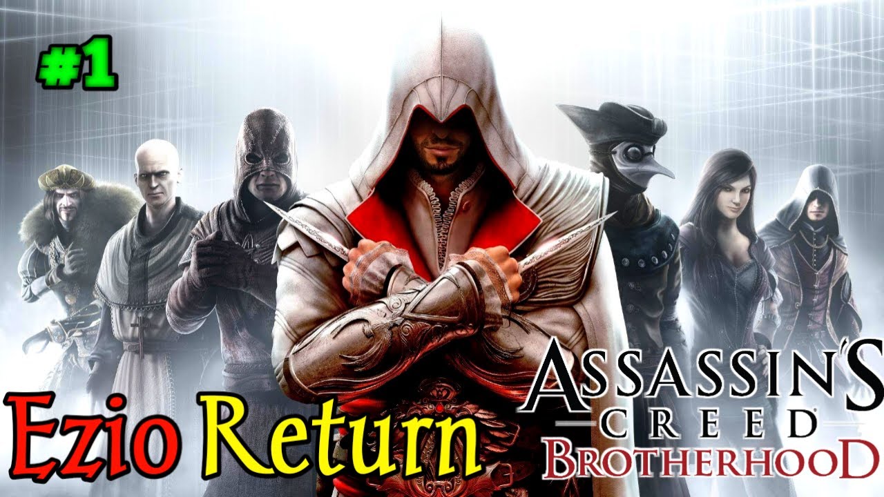 Welcome Back Ezio Auditore | Assassin's Creed Brotherhood Gameplay Ep #1