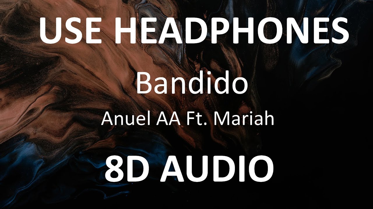 Anuel AA - Bandido Ft. Mariah ( 8D Audio ) 🎧